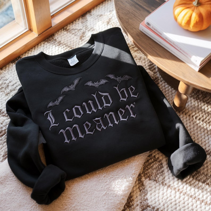 I Could Be Meaner Embroidered Halloween Sweatshirt, Bat Crewneck, Funny Sarcastic Hoodie, Gothic Fall Shirt, Spooky Season Gift
