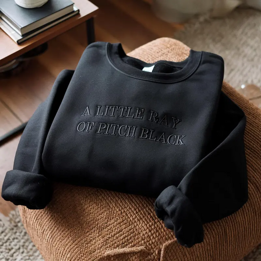Embroidered A Little Ray of Pitch Black Sweatshirt – Gothic Dark Humor Apparel