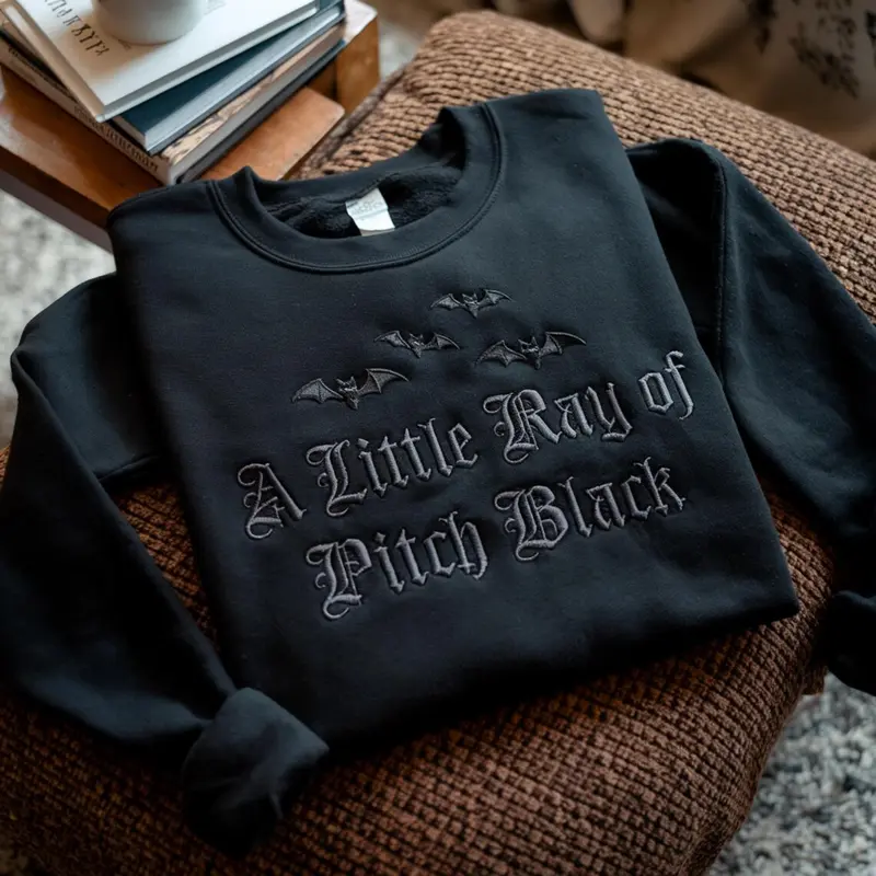 Embroidered A Little Ray of Pitch Black Halloween Sweatshirt | Funny Dark Humor Hoodie & T-Shirt